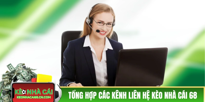 Liên Hệ Kèo Nhà Cái - Đội Ngũ Chuyên Viên Hỗ Trợ 24/7 1 Tổng hợp các kênh liên hệ Kèo Nhà Cái