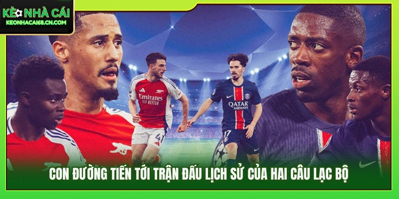 Nhận Định Chung Kết C1 2026: Đại Chiến Ngôi Vương Châu Âu 2 Hành trình chạm tới màn đối đầu lịch sử của hai câu lạc bộ